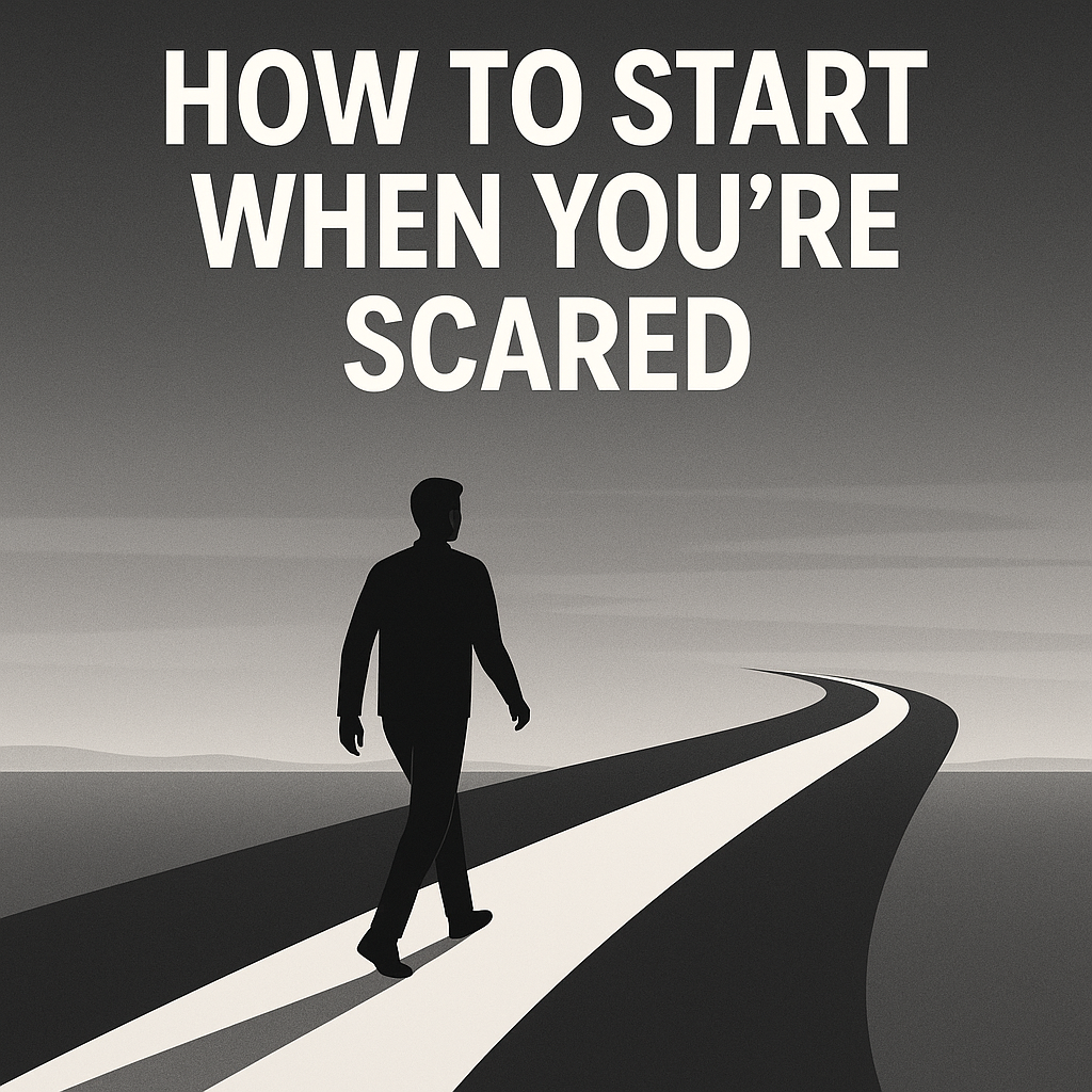 Minimalist illustration of a man walking alone on a winding path into the distance, with bold text above reading 'How to Start When You’re Scared'—symbolizing the courage to take action despite fear.